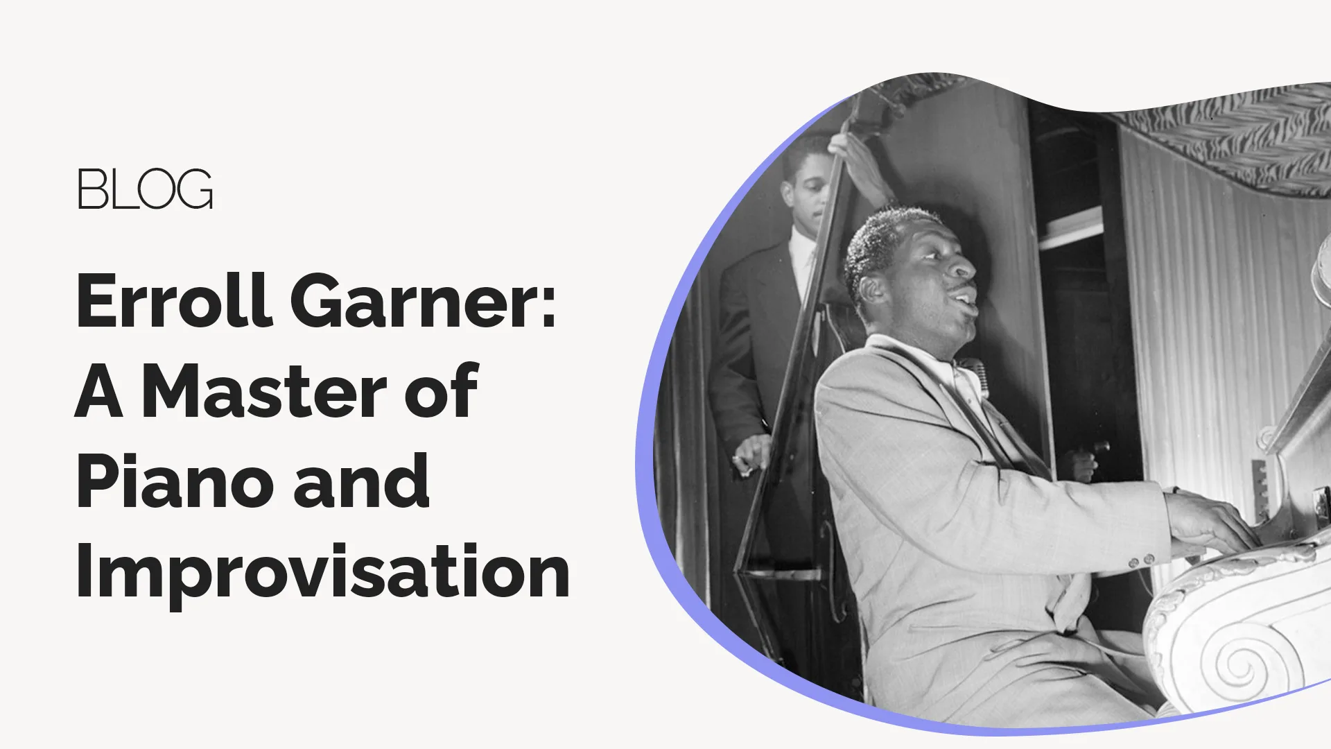 Erroll Garner Blog - Master of Jazz Piano and Improvisation
